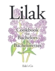 Lilak : Cookbook for Bachelors & Bachelorettes - Book