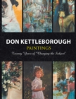 Don Kettleborough Paintings : Twenty Years of ''Changing the Subject'' - eBook