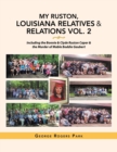 My Ruston, Louisiana Relatives & Relations Vol. 2 : Including the Bonnie & Clyde Ruston Caper & the Murder of Mable Boddie Gaubert - Book
