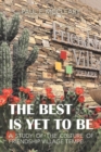 The Best Is yet to Be : A Study of the Culture of Friendship Village Tempe - Book