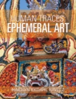 Human Traces : Ephemeral Art - Book