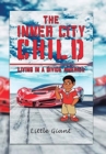 The Inner City Child : Living in a Divide America - Book