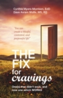 The Fix for Cravings : One(S) That Didn't Work, and Now One Which Works - eBook