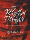 The Rhythm of Thoughts : Abstract Paintings from the Orient - eBook