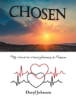 Chosen : My Heart to Heart Journey to Purpose - eBook