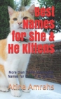 Best Names for She & He Kittens : More than 7,500 Meaningful Names for Cats of All Species - Book