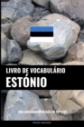 Livro de Vocabulario Estonio : Uma Abordagem Focada Em Topicos - Book