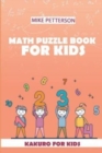 Math Puzzle Book For Kids : Kakuro For Kids - Book