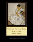 Terista's Flowery Robe : W.R. Flint Cross Stitch Pattern - Book