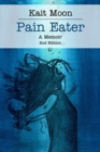 Pain Eater : A Memoir: 2nd Edition - Book