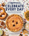 Zingerman’s Bakehouse Celebrate Every Day : A Year's Worth of Favorite Recipes for Festive Occasions, Big and Small - Book