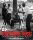 Arhoolie Records Down Home Music : The Stories and Photographs of Chris Strachwitz - Book