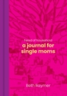 Head of Household : A Journal for Single Moms - Book