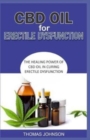 CBD Oil for Erectile Dysfunction : The Healing Power of CBD Oil in Curing Erectile Dysfunction - Book