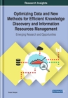Optimizing Data and New Methods for Efficient Knowledge Discovery and Information Resources Management: Emerging Research and Opportunities - Book