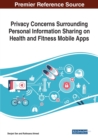 Privacy Concerns Surrounding Personal Information Sharing on Health and Fitness Mobile Apps - Book