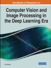 Handbook of Research on Computer Vision and Image Processing in the Deep Learning Era - Book