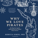 Why We Love Pirates - eAudiobook