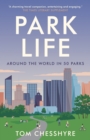 Park Life : Around the World in 50 Parks - Book