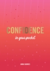 Confidence in Your Pocket : Tips and Advice for a More Confident You - eBook
