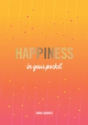 Happiness in Your Pocket : Tips and Advice for a Happier You - eBook