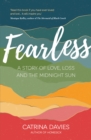 Fearless : A Story of Love, Loss and the Midnight Sun - eBook