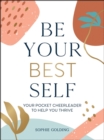 Be Your Best Self : Your Pocket Cheerleader to Help You Thrive - eBook