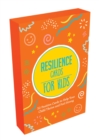 Resilience Cards for Kids : 52 Positive Cards to Help Your Child Thrive and Feel Strong - Book