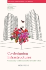 Co-Designing Infrastructures : Community Collaboration for Liveable Cities - Book