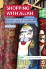 Shopping with Allah : Muslim Pilgrimage, Gender and Consumption in a Globalised World - Book