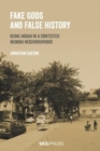 Fake Gods and False History : Being Indian in a Contested Mumbai Neighbourhood - Book