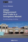 Urban Displacement and Trade in a Senegalese Market : An Anthropology of Endings - Book