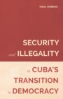 Security and Illegality in Cuba's Transition to Democracy - eBook