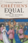 Chretien's Equal: Raoul de Houdenc : Complete Works - eBook