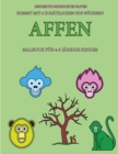 Malbuch fur 4-5 jahrige Kinder (Affen) : Dieses Buch enthalt 40 stressfreie Farbseiten, mit denen die Frustration verringert und das Selbstvertrauen gestarkt werden soll. Dieses Buch soll kleinen Kind - Book