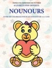 Livre de coloriage pour les enfants de 4 a 5 ans (Nounours) : Ce livre dispose de 40 pages a colorier sans stress pour reduire la frustration et pour ameliorer la confiance. Ce livre aidera les jeunes - Book
