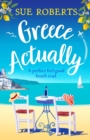 Greece Actually : A perfect feel-good beach read - Book