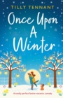 Once Upon a Winter : A totally perfect festive romantic comedy - Book
