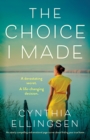 The Choice I Made : An utterly compelling and emotional page-turner about finding your true home - Book