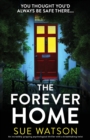The Forever Home : An incredibly gripping psychological thriller with a breathtaking twist - Book