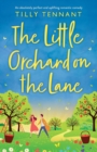 The Little Orchard on the Lane : An absolutely perfect and uplifting romantic comedy - Book