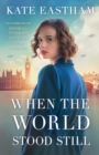When the World Stood Still : Heartbreaking historical fiction set in the time of the Spanish flu - Book