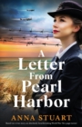 A Letter from Pearl Harbor : Based on a true story, an absolutely heartbreaking World War Two page-turner - Book