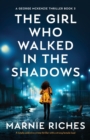 The Girl Who Walked in the Shadows : A totally addictive crime thriller with a strong female lead - Book