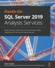 Hands-On SQL Server 2019 Analysis Services : Design and query tabular and multi-dimensional models using Microsoft's SQL Server Analysis Services - Book
