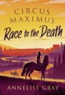 Circus Maximus: Race to the Death : A Roman Adventure - eBook