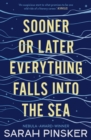 Sooner Or Later Everything Falls Into the Sea - Book