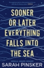 Sooner Or Later Everything Falls Into the Sea - eBook