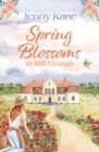 Spring Blossoms at Mill Grange : A gorgeous, uplifting and feel-good read! - Book