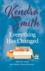 Everything Has Changed : A heartwarming story of family and second chances - Book
